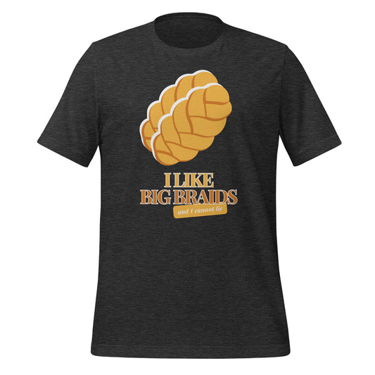 I Like Big Braids T-Shirt (and I cannot lie)