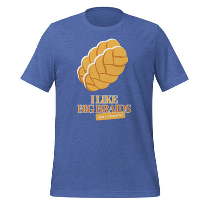 I Like Big Braids T-Shirt (and I cannot lie)