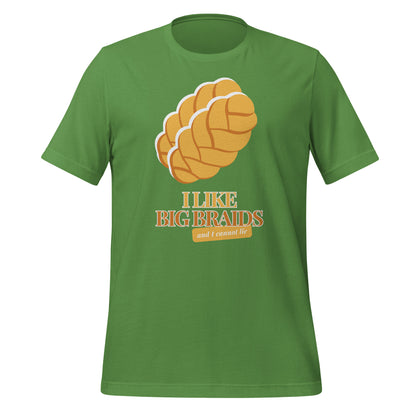 I Like Big Braids T-Shirt (and I cannot lie)