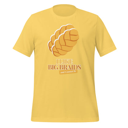 I Like Big Braids T-Shirt (and I cannot lie)